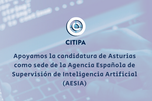 Apoyo a la candidatura de Asturias como sede de la Agencia Española de Supervisión de Inteligencia Artificial (AESIA)